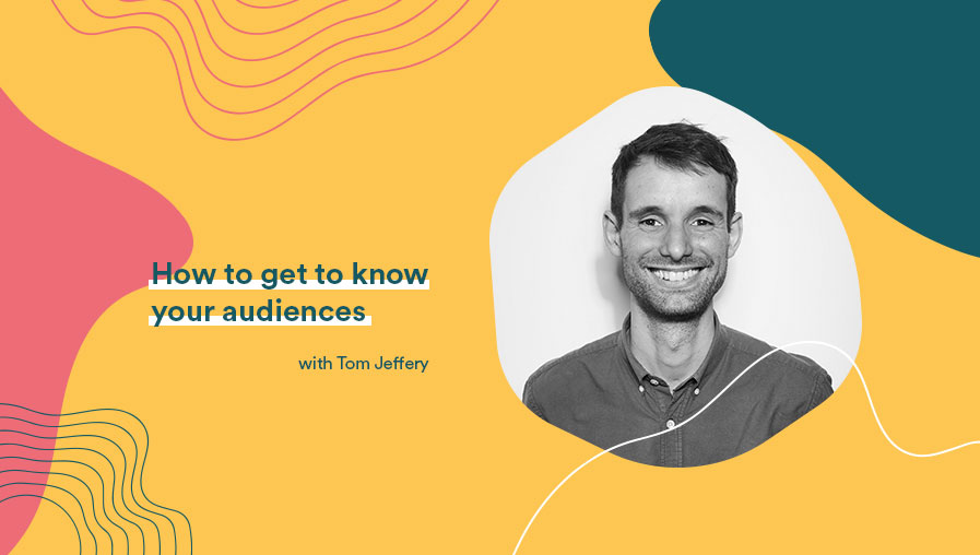 How to get to know your audiences